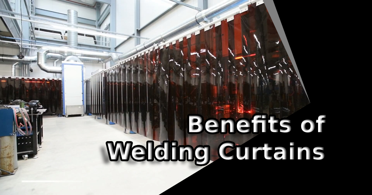 Benefits of Welding Curtains