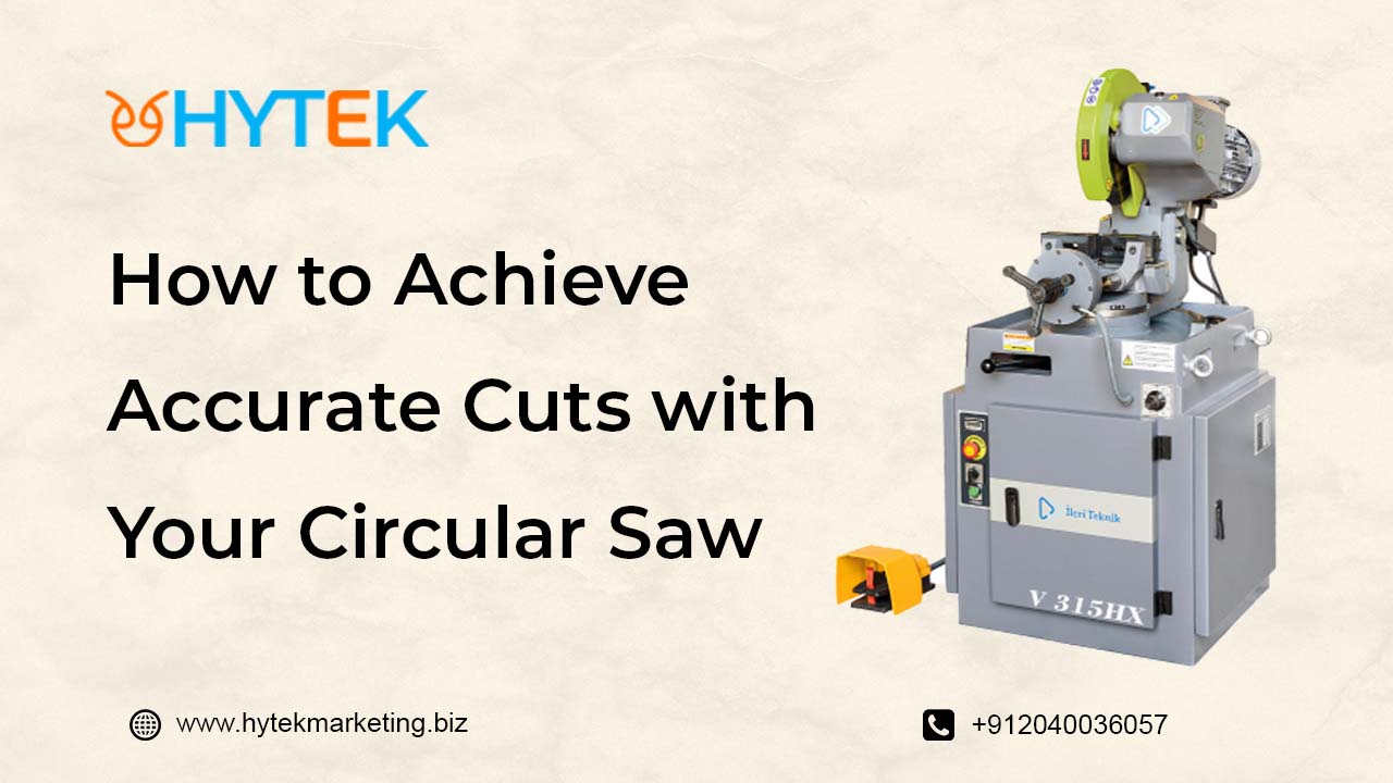 How to Achieve Accurate Cuts with Your Circular Saw?