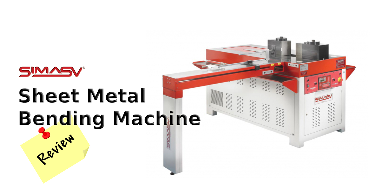 Review of SIMASV Sheet Metal Bending Machine