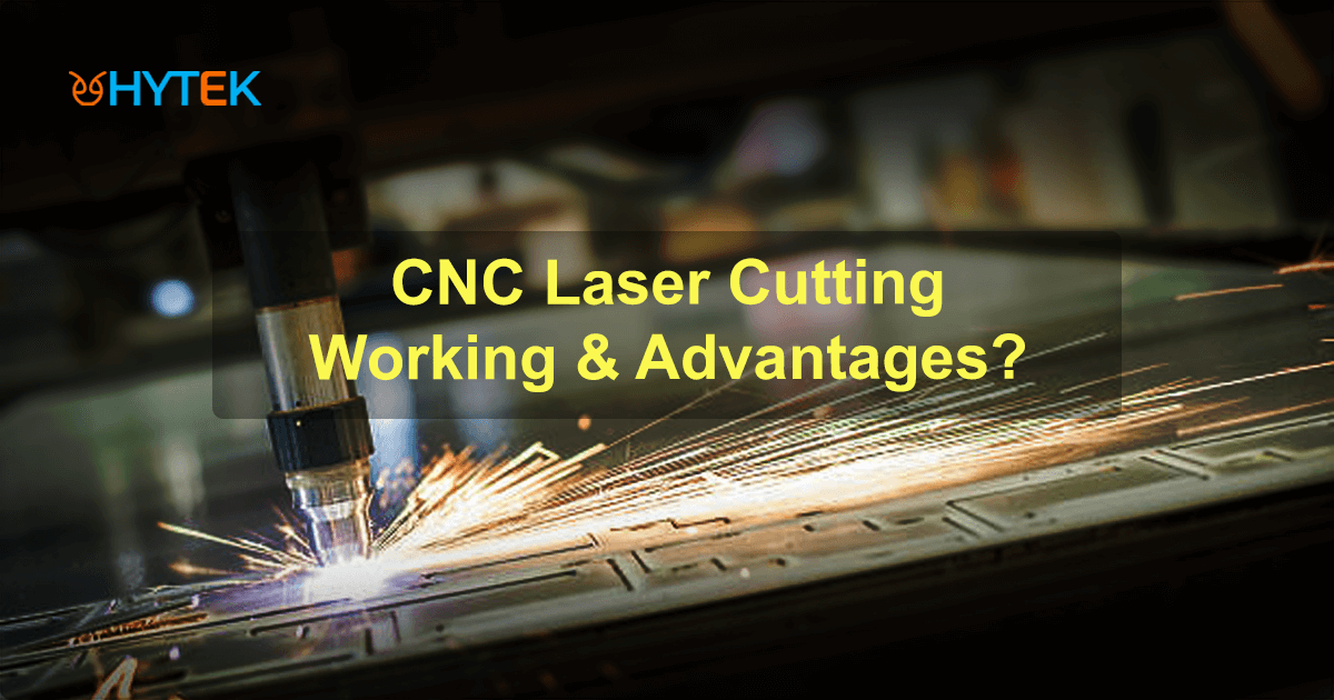 What Is CNC Laser Cutting How Does It Work And Its Advantages